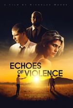 Watch Echoes of Violence 123MoviesFree