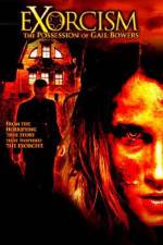 Watch Exorcism The Possession of Gail Bowers 123MoviesFree
