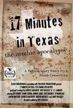 Watch 17 Minutes in Texas: The Zombie Apocalypse (Short 2014) 123MoviesFree