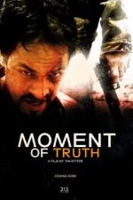 Watch Moment of Truth 123MoviesFree
