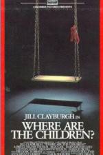 Watch Where Are the Children? 123MoviesFree