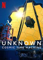 Watch Unknown: Cosmic Time Machine 123MoviesFree