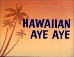 Watch Hawaiian Aye Aye 123MoviesFree