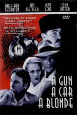 Watch A Gun a Car a Blonde 123MoviesFree