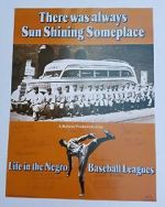 Watch There Was Always Sun Shining Someplace: Life in the Negro Baseball Leagues 123MoviesFree