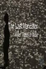 Watch National Geographic The Last Maneater Killer Tigers of India 123MoviesFree