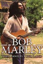 Watch Bob Marley -This Land Is Your Land 123MoviesFree