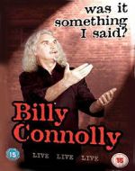 Watch Billy Connolly: Was It Something I Said? 123MoviesFree