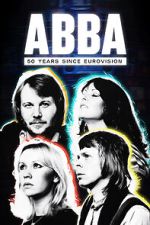Watch Abba: 50 Years Since Eurovision 123MoviesFree