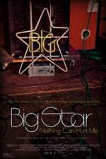 Watch Big Star Nothing Can Hurt Me 123MoviesFree