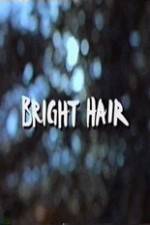 Watch Bright Hair 123MoviesFree