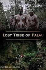 Watch Lost Tribe of Palau 123MoviesFree