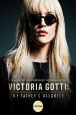 Watch Victoria Gotti: My Father\'s Daughter 123MoviesFree