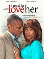 Watch I Used to Love Her 123MoviesFree