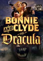 Watch Bonnie & Clyde vs. Dracula 123MoviesFree