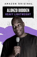 Watch Alonzo Bodden: Heavy Lightweight 123MoviesFree