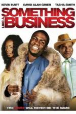 Watch Something Like a Business 123MoviesFree