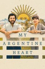 Watch My Argentine Heart 123MoviesFree