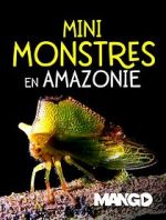 Watch Mini Monsters of Amazonia 123MoviesFree