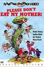 Watch Please Don't Eat My Mother 123MoviesFree