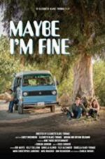 Watch Maybe I\'m Fine 123MoviesFree