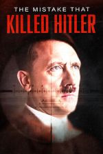 Watch The Mistake that Killed Hitler 123MoviesFree