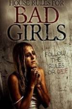Watch House Rules for Bad Girls 123MoviesFree