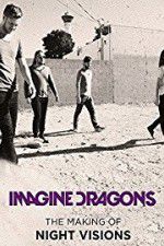 Watch Imagine Dragons: The Making Of Night Visions 123MoviesFree