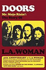Watch Doors: Mr. Mojo Risin\' - The Story of L.A. Woman 123MoviesFree