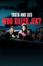 Watch Truth and Lies: Who Killed JFK? 123MoviesFree