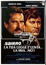 Watch Sbirro, la tua legge � lenta... la mia... no! 123MoviesFree