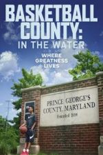 Watch Basketball County: In The Water 123MoviesFree