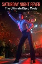 Watch Saturday Night Fever: The Ultimate Disco Movie 123MoviesFree