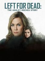 Watch Left for Dead: The Ashley Reeves Story 123MoviesFree