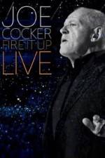 Watch Joe Cocker: Fire it Up Live 123MoviesFree