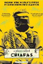 Watch A Place Called Chiapas 123MoviesFree
