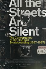 Watch All the Streets Are Silent: The Convergence of Hip Hop and Skateboarding (1987-1997) 123MoviesFree