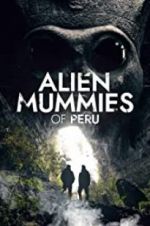 Watch Alien Mummies of Peru 123MoviesFree