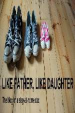 Watch Like Father Like Daughter 123MoviesFree
