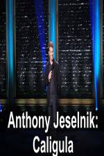 Watch Anthony Jeselnik Caligula 123MoviesFree
