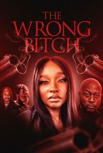 Watch The Wrong Bitch 123MoviesFree