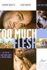 Watch Too Much Flesh 123MoviesFree