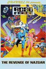 Watch Robo Force: The Revenge of Nazgar 123MoviesFree