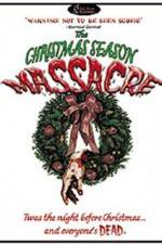 Watch The Christmas Season Massacre 123MoviesFree