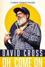 Watch David Cross: Oh Come On 123MoviesFree