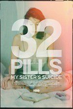 Watch 32 Pills: My Sisters Suicide 123MoviesFree