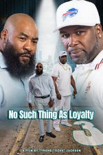 Watch No such thing as loyalty 3 123MoviesFree