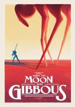 Watch When the Moon Was Gibbous (Short 2021) 123MoviesFree