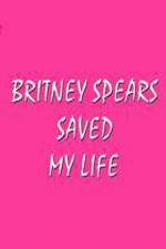 Watch Britney Spears Saved My Life 123MoviesFree