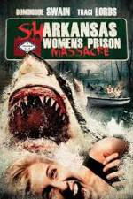 Watch Sharkansas Women's Prison Massacre 123MoviesFree